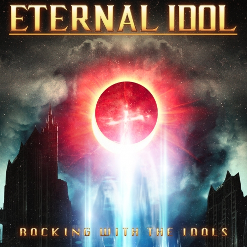 Eternal Idol – Rocking with the Idols (2021)