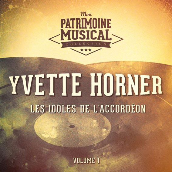 Yvette Horner - Les Idoles De L'accordeon - Vol. 1