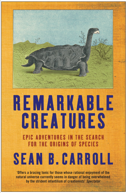 Dr. Sean B. Carroll - Remarkable Creatures- Epic Adventures In The Search For The Origins Of Species