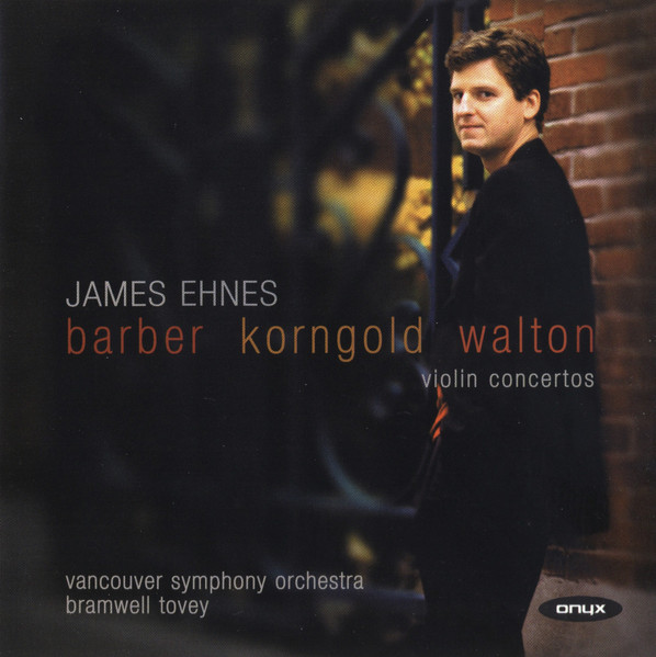 James Ehnes - Korngold Barber Walton - Violin Concertos