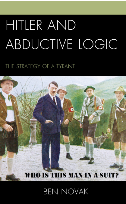Novak - Hitler and Abductive Logic. The Strategy of a Tyrant (2014)