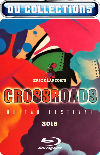 Eric Clapton - Crossroads Festival 2019 [2020] - 1080i Blu-ray h.264 DTS-HD 5.1 + PCM 2.0