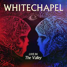 Whitechapel - 2024 - Live in the Valley