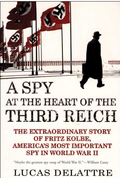 Delattre, Lucas - A Spy at the Heart of the Third Reich
