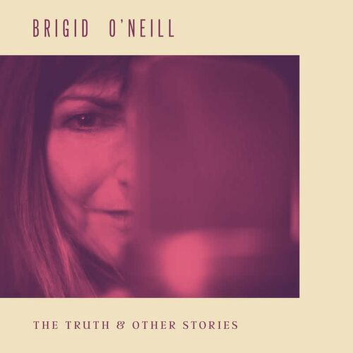 Brigid O'Neill - 2023 - The Truth & Other Stories