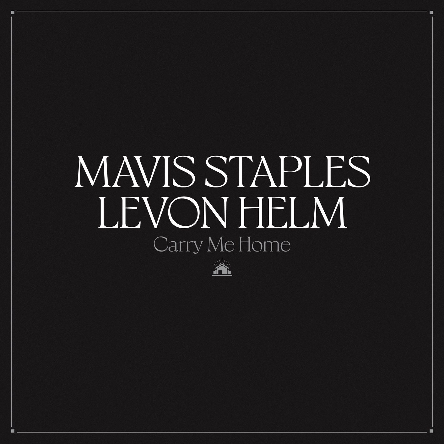 Mavis Staples & Levon Helm - 2022 - Carry Me Home (24-44.1)