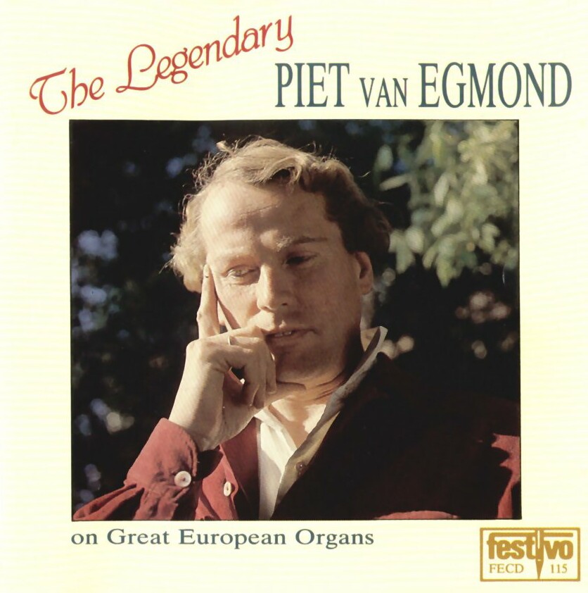 Piet van Egmond - the Legendary Piet van Egmond on famous European organs