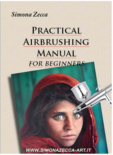 Simona Zecca - Practical Airbrushing Manual for Beginners
