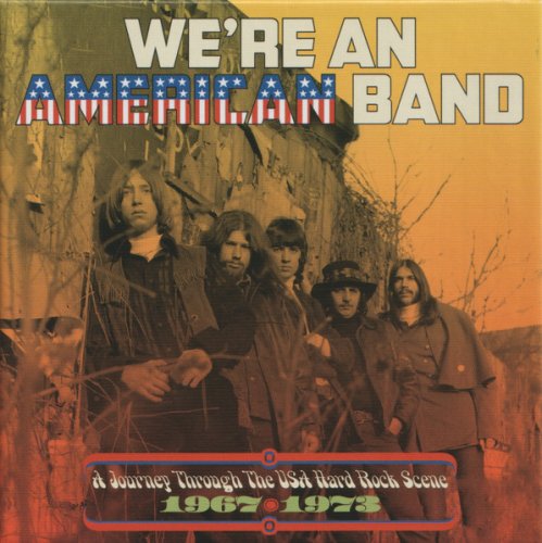 VA - We're An American Band A Journey Through The USA Hard Rock Scene 1967-1973 (2023)
