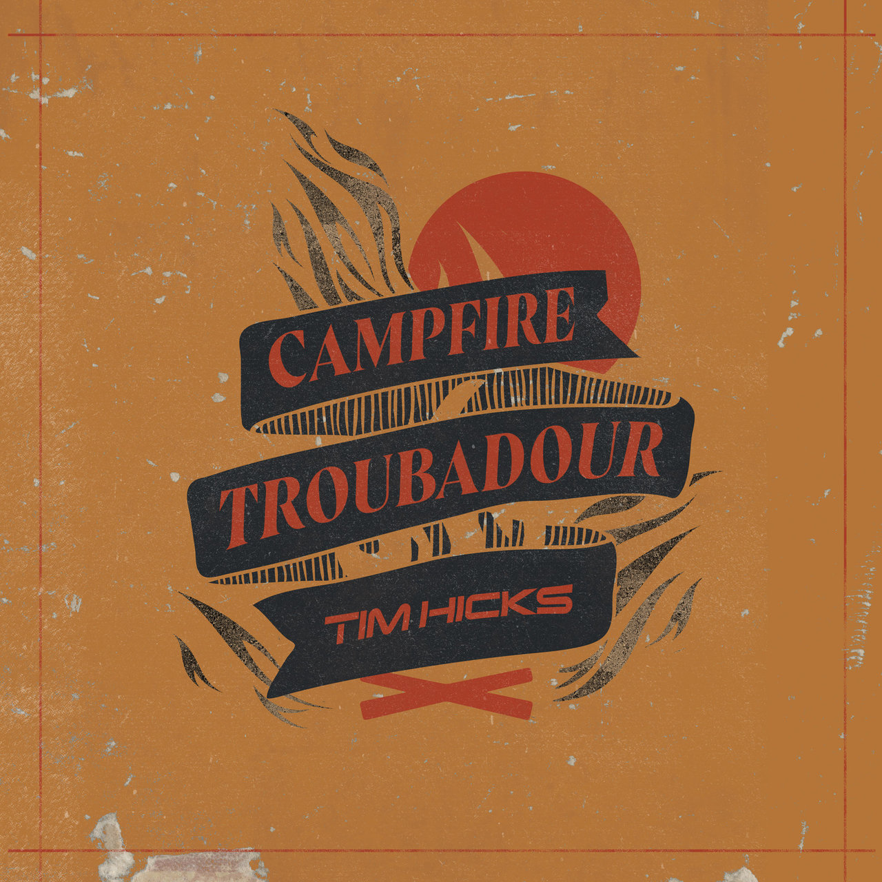Tim Hicks - Campfire Troubadour (2021)