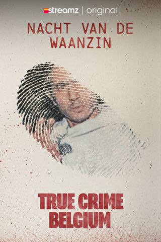 True Crime Belgium Seizoen 1 Aflevering 2 Nacht Van De Waanzin Deel 2 2022