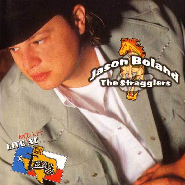 Jason Boland & The Stragglers · Live At Billy Bob's Texas (2003 · FLAC+MP3)