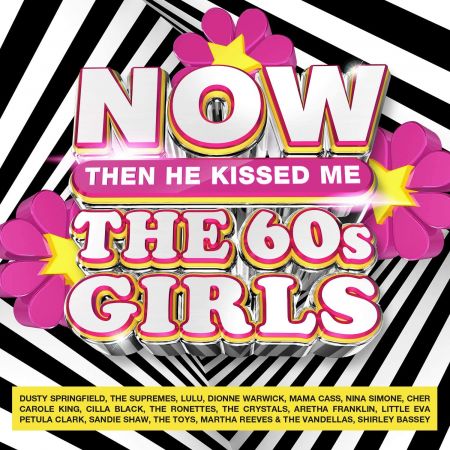 NOW Then He Kissed Me - The 60s Girls (4CD) (2021)