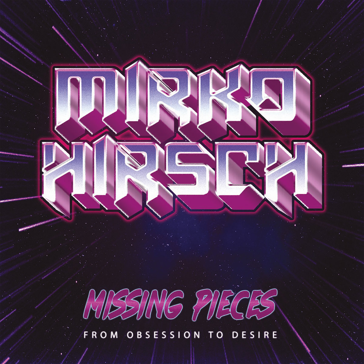 Mirko Hirsch · Missing Pieces; From Obsession To Desire (2021 · FLAC+MP3)