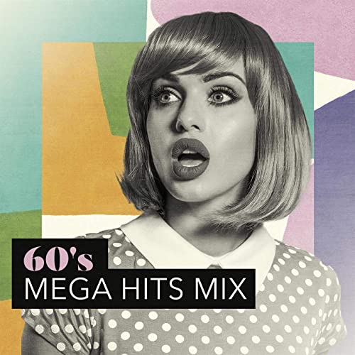 60's Mega Hits Mix (2021)