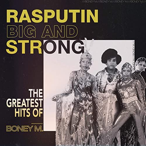 Boney M. - Rasputin - Big And Strong: The Greatest Hits of Boney M. (2021)