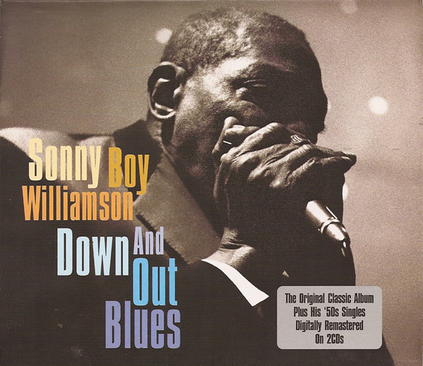 Sonny Boy Williamson - Down And Out Blues [Digitally Remastered] Disc 1 Down and Out Blues