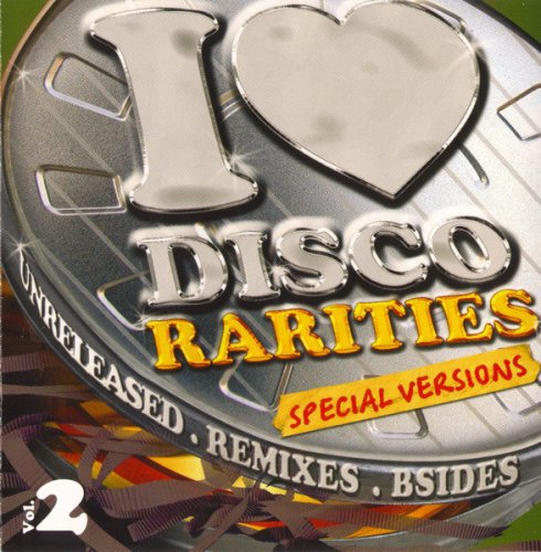 I Love Disco Rarities Vol. 2 (2006 · FLAC+MP3)