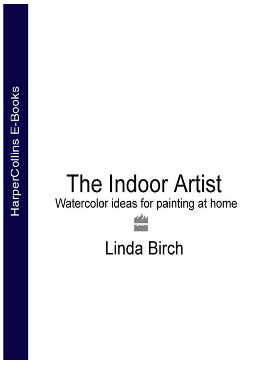The Indoor Artist - Watercolour ideas for painting at home