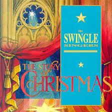 Swingle Singers The Story Of Christmas 1998