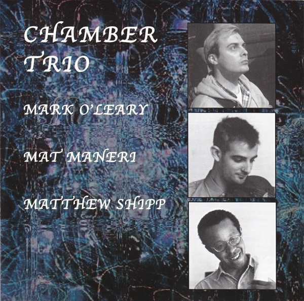 Matthew Shipp, Mark O'Leary, Mat Maneri - Chamber Trio 2002