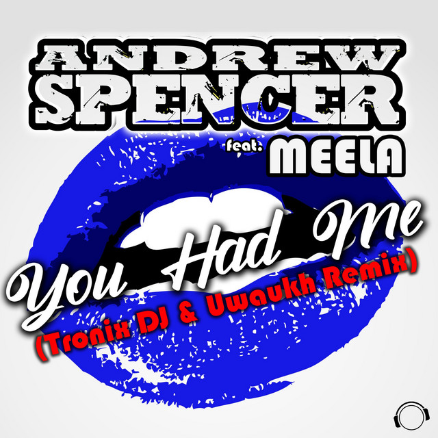 Andrew Spencer feat. MEELA - You Had Me (Tronix DJ and Uwaukh Remix)-(MMRD1381)-WEB-2021-MARiBOR