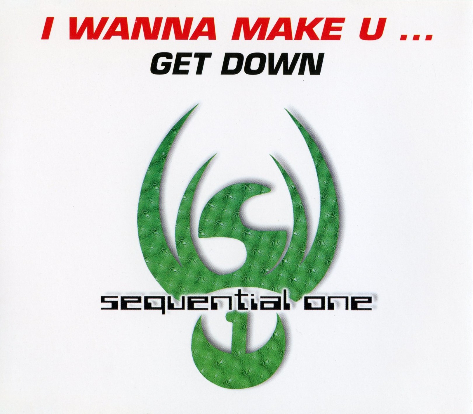 Sequential One - I Wanna Make U ... (1997) [CDM] - FLAC+MP3