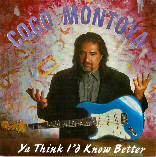 Coco Montoya - Ya Think I'd know Better in DTS-wav (op verzoek)