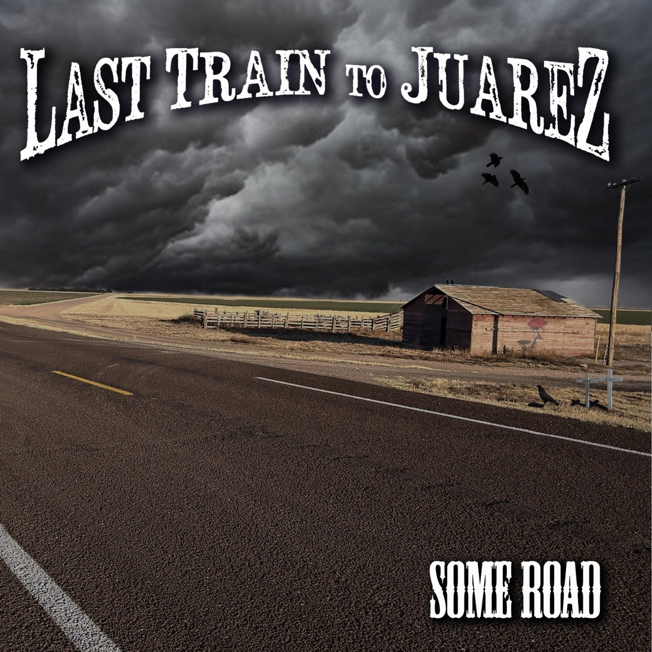 Last Train To Juarez · Some Road (2022 · FLAC+MP3)
