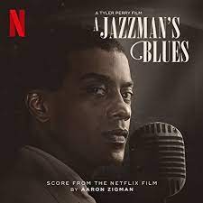 Aaron Zigman - A Jazzmans Blues (Score from the Netflix Film) (OST) (2022)