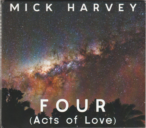 Mick Harvey-Four Acts Of Love -2013-MTD