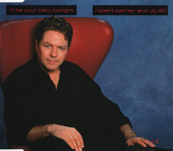 Robert Palmer and UB40 - I'll Be Your Baby Tonight (1990) [CDM]