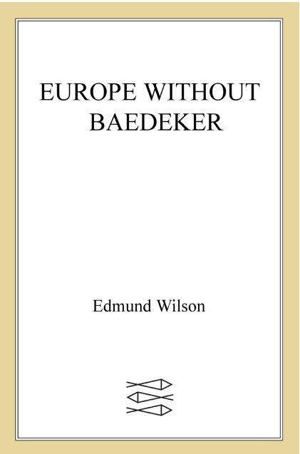 Wilson, Edmund - Europe Without Baedeker