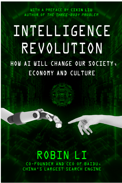 Robin Li - Artificial Intelligence Revolution- How AI Will Change our Society, Economy, and Culture