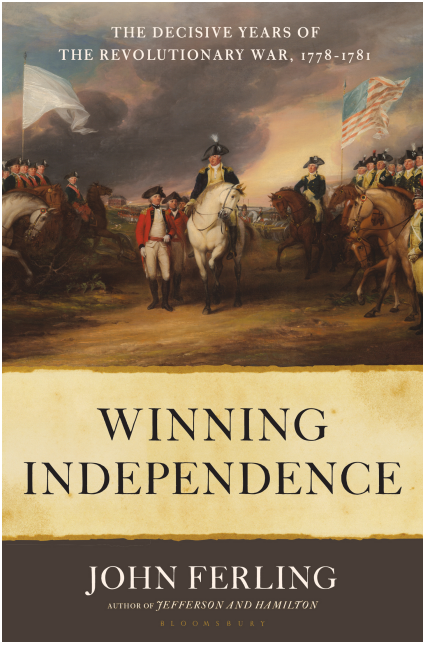 John Ferling - Winning Independence- The Decisive Years of the Revolutionary War, 1778-1781