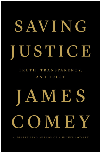 Comey, James - Saving Justice- Truth, Transparency, and Trust