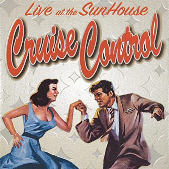 Cruise Control - Live At The Sunhouse