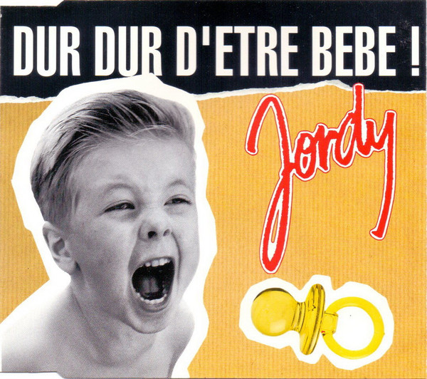 Jordy - Dur Dur D'être Bébé! (1992) [CDM]