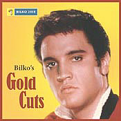 Elvis Presley - Bilko's Gold Cuts [Bilko 2000]