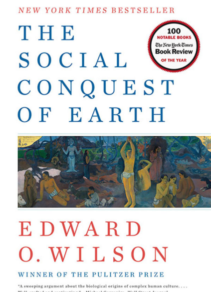 Edward O. Wilson - The Social Conquest Of Earth