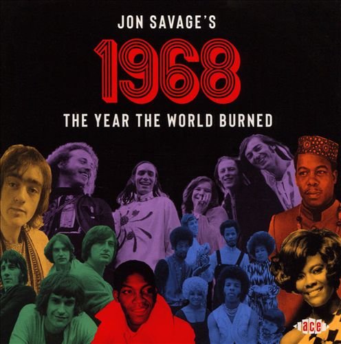 VA - Jon Savage's 1968 The Year The World Burned (2018)