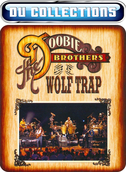 The Doobie Brothers - Live at Wolf Trap [2013] - 1080p Blu-ray BDMV DTS-HD 5.1 + PCM 2.0