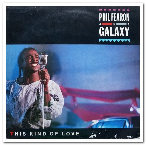 Phil Fearon & Galaxy - This Kind Of Love (1985)