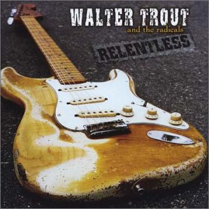 Walter Trout - 2003 - Relentless