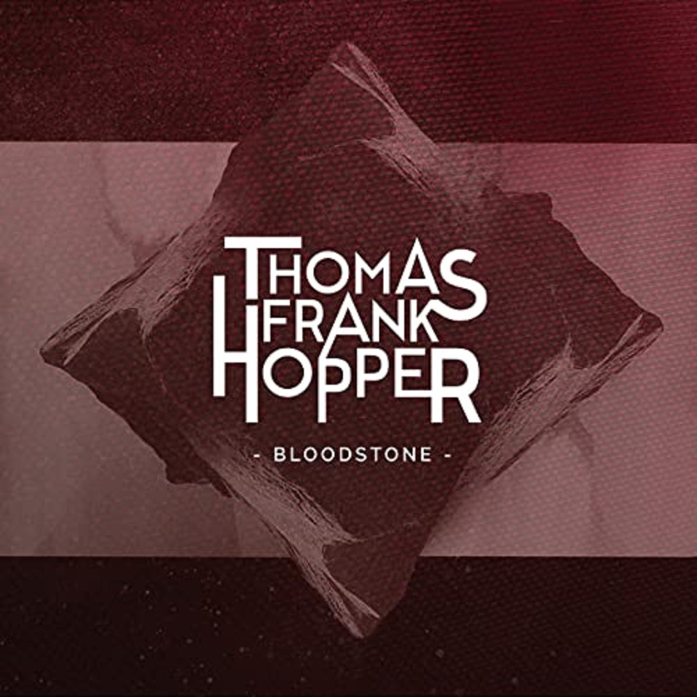 Thomas Frank Hopper - Bloodstone (2021)