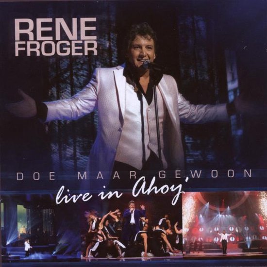 René Froger - Doe Maar Gewoon Live In Ahoy