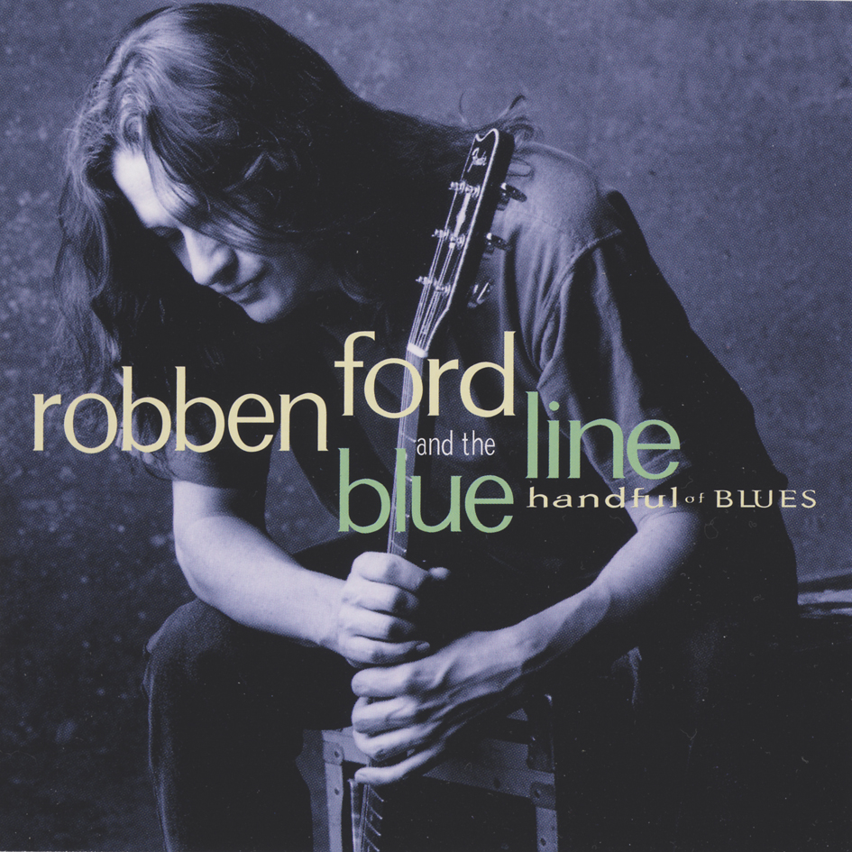 Robben Ford & The Blue Line - Handful of Blues in DTS-wav (op verzoek)