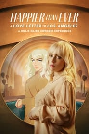 Happier Than Ever A Love Letter to Los Angeles 2021 1080p DS