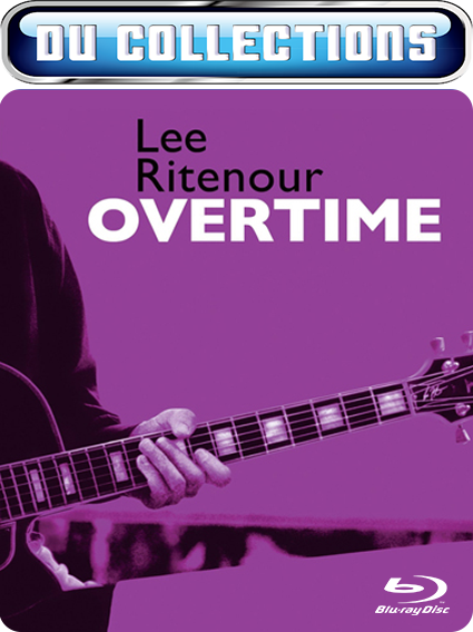 Lee Ritenour - Overtime [2012]- 1080i Blu-ray h.264 DTS-HD 5.1 + PCM 2.0
