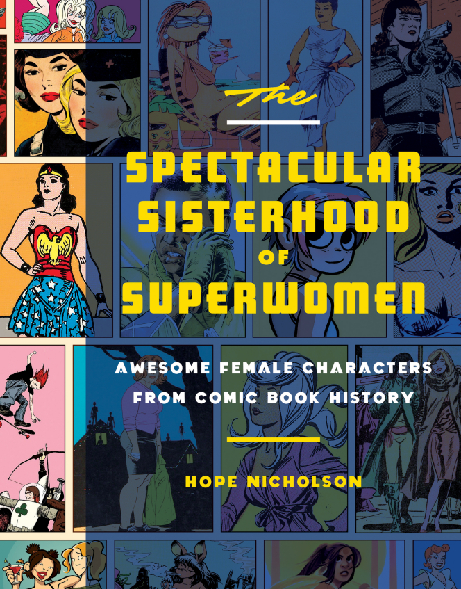 The Spectacular Sisterhood of Superwomen - Awesome Female Characters from Comic Book History